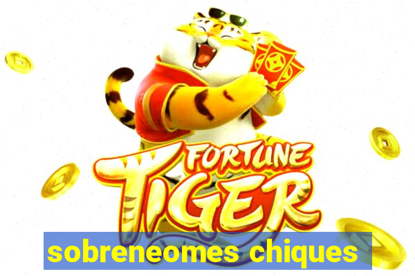 sobreneomes chiques